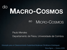 Do Macro-Cosmos ao Micro-Cosmos